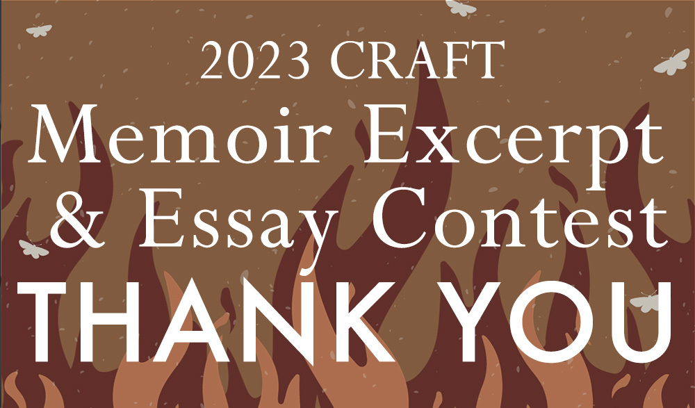 CRAFT Memoir Excerpt & Essay Contest 2023 - CRAFT